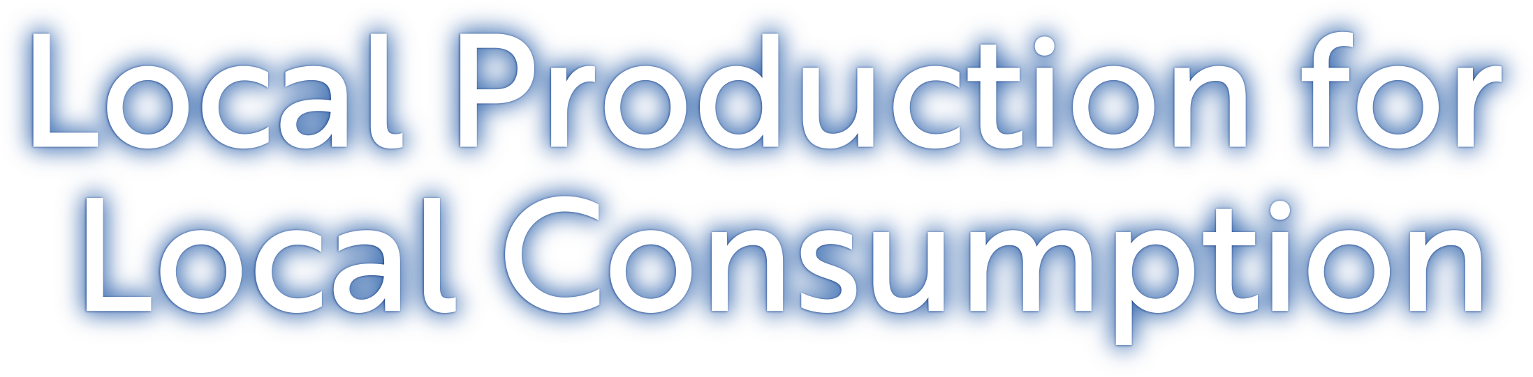 Local Production for Local Consumption
